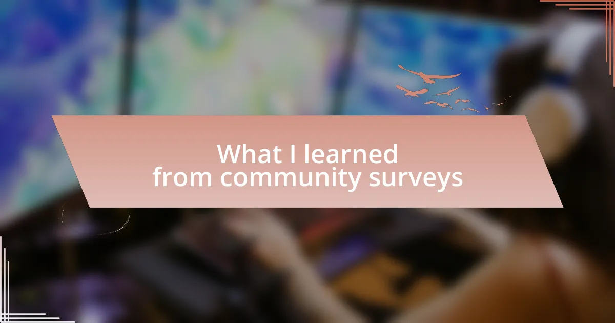 What I learned from community surveys