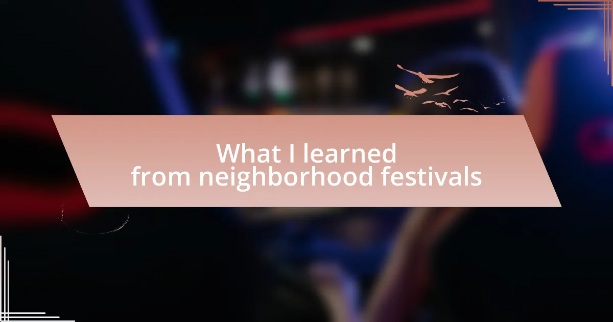 What I learned from neighborhood festivals