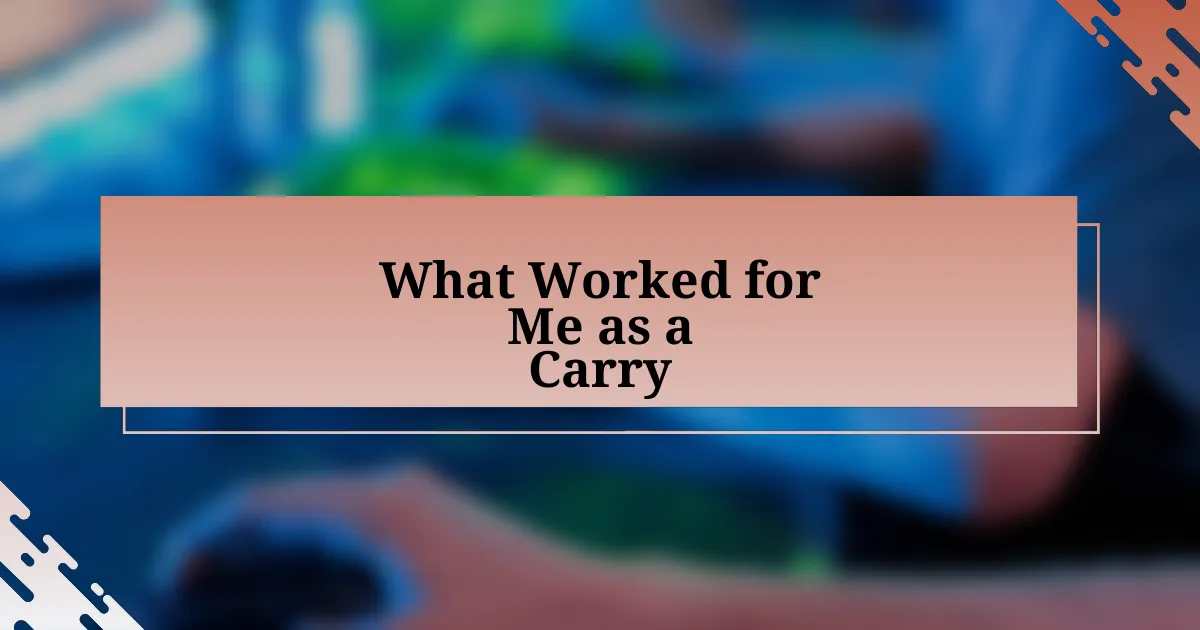 What Worked for Me as a Carry