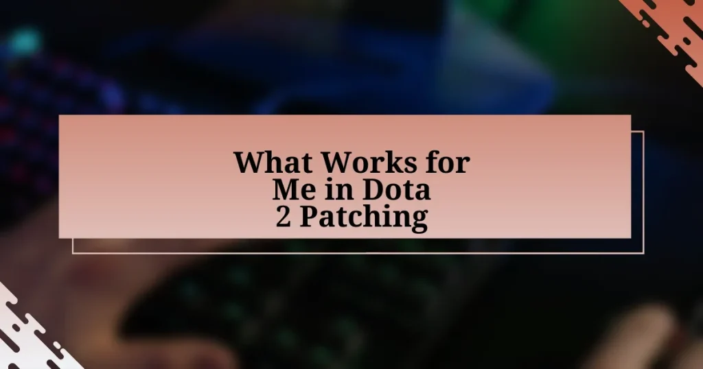 What Works for Me in Dota 2 Patching