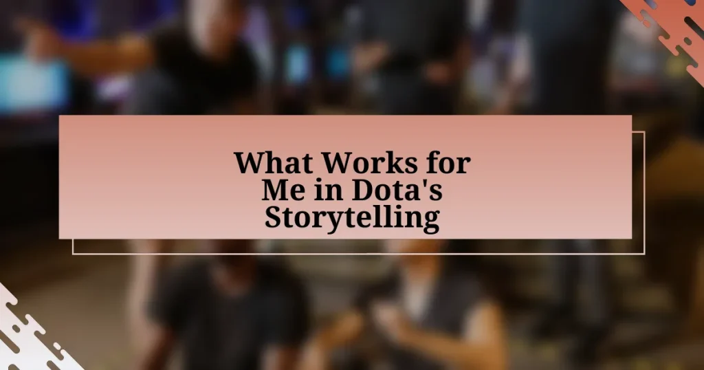 What Works for Me in Dota’s Storytelling