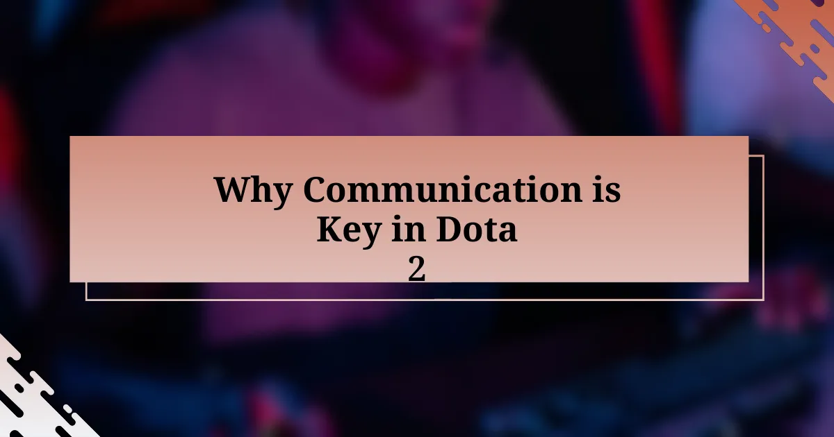 Why Communication is Key in Dota 2