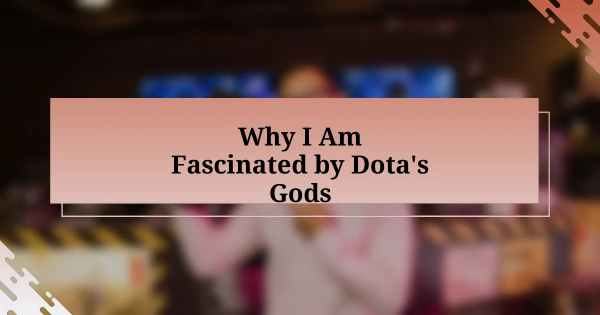 Why I Am Fascinated by Dota’s Gods