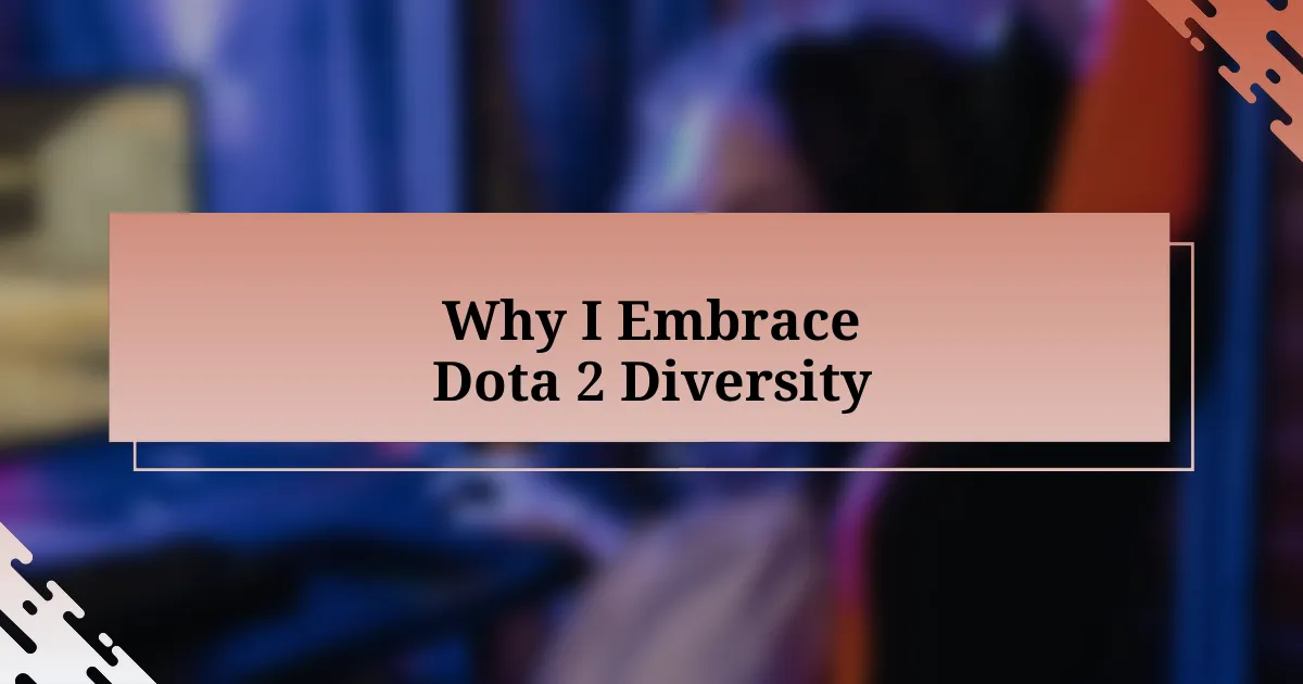 Why I Embrace Dota 2 Diversity