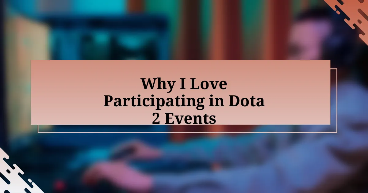 Why I Love Participating in Dota 2 Events