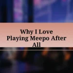 Why I Love Playing Meepo After All