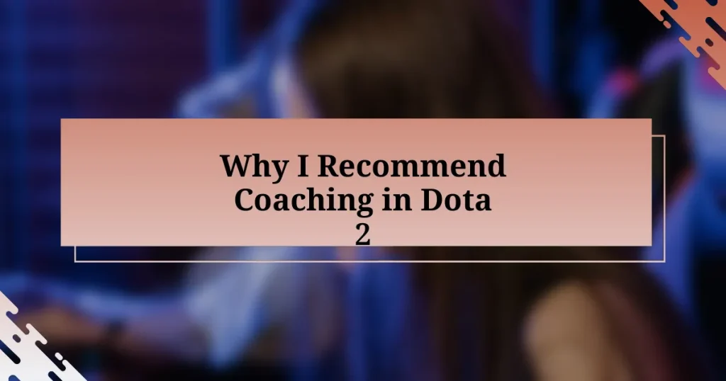 Why I Recommend Coaching in Dota 2