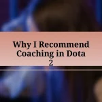 Why I Recommend Coaching in Dota 2