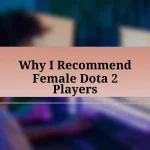 Why I Recommend Female Dota 2 Players