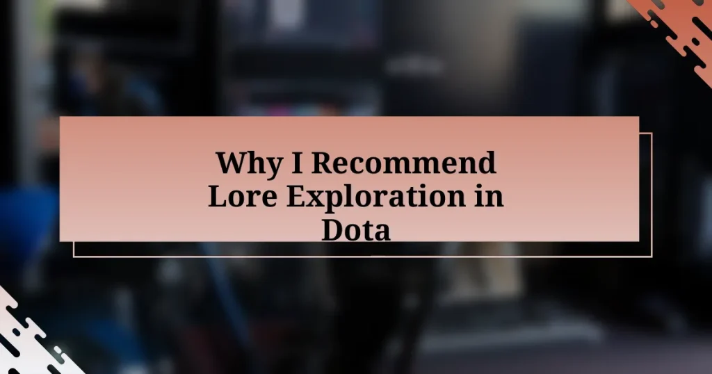 Why I Recommend Lore Exploration in Dota