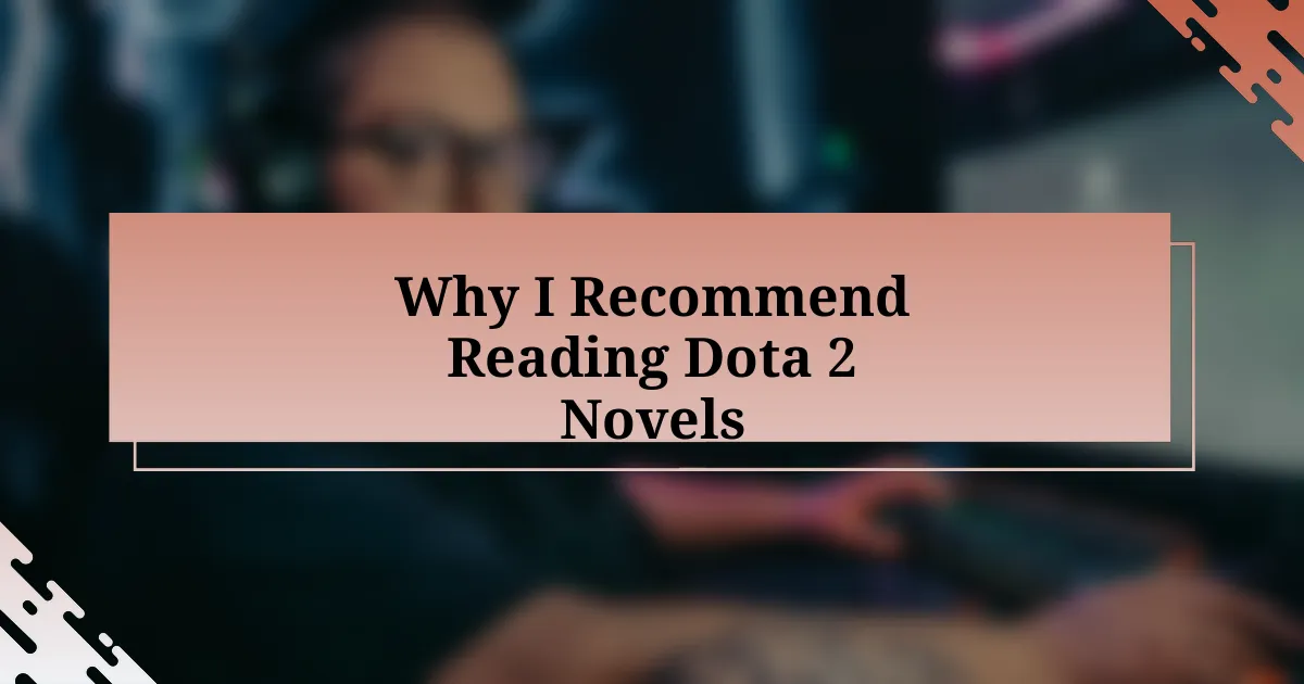 Why I Recommend Reading Dota 2 Novels