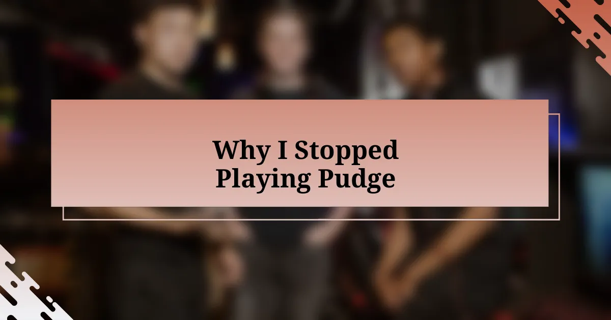 Why I Stopped Playing Pudge