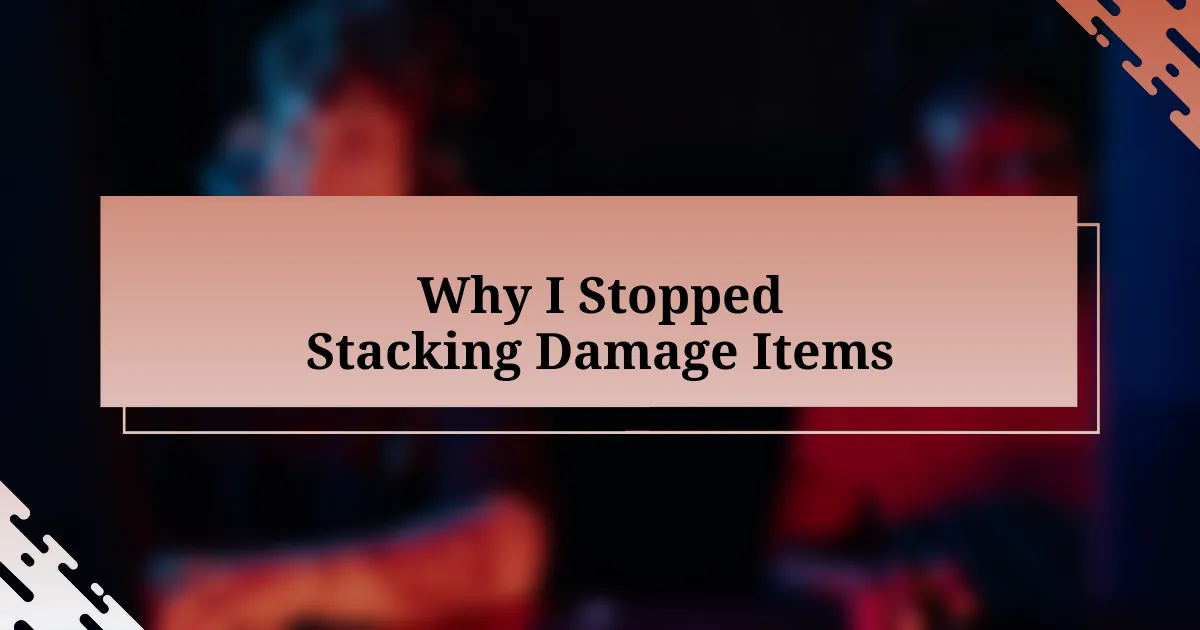 Why I Stopped Stacking Damage Items