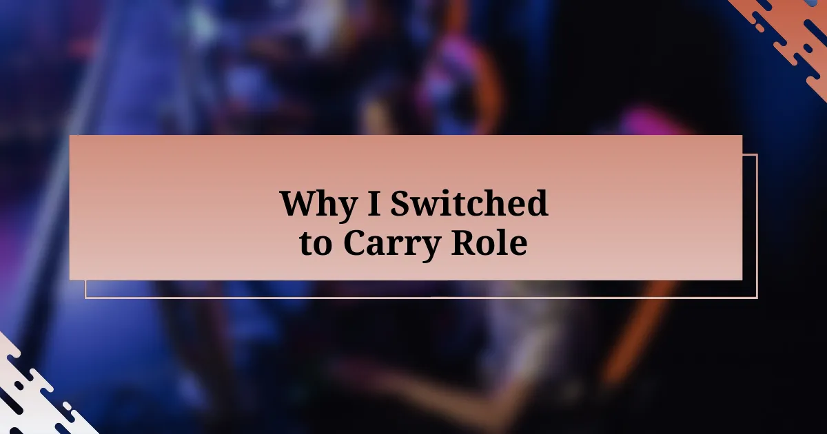 Why I Switched to Carry Role