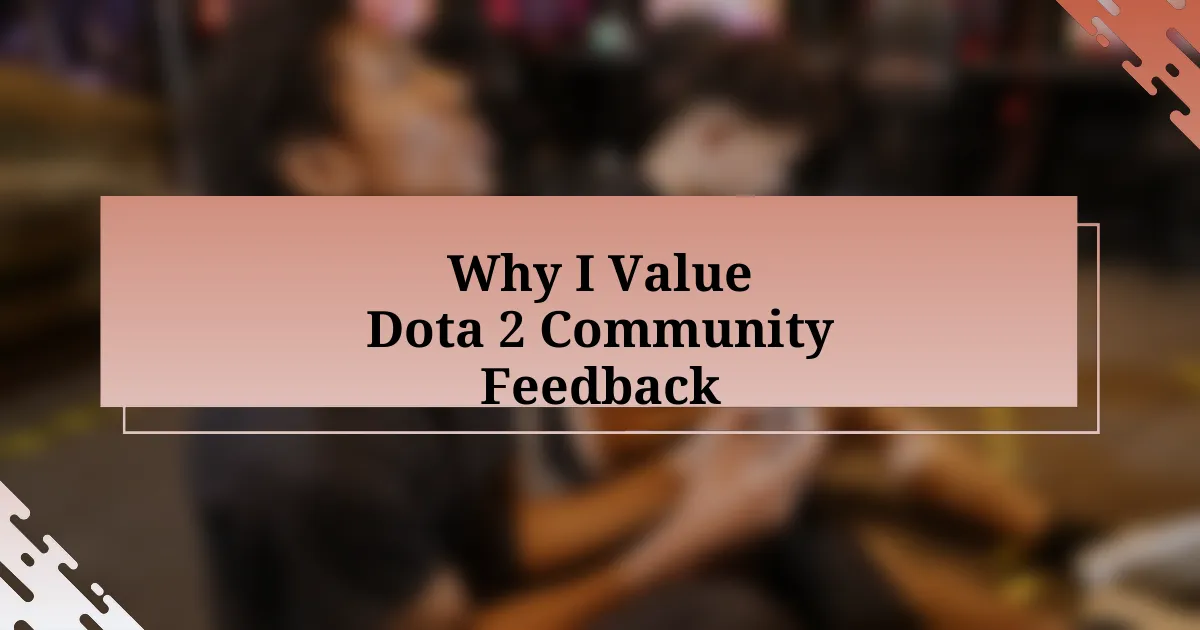 Why I Value Dota 2 Community Feedback