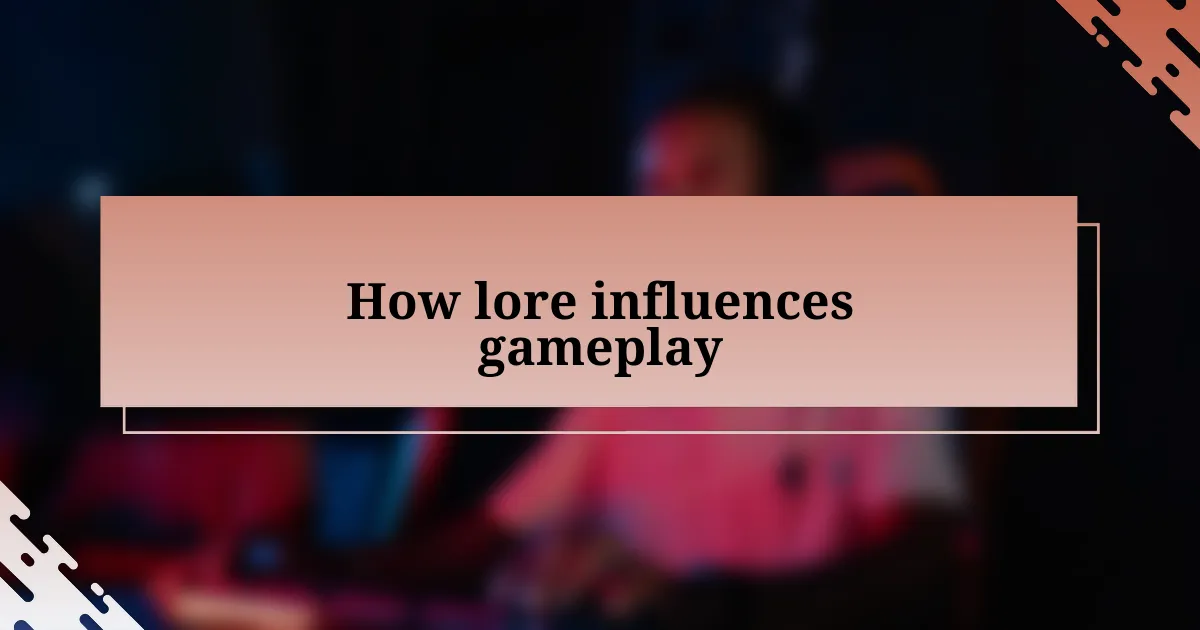 How lore influences gameplay