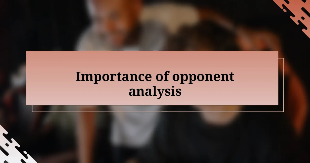 Importance of opponent analysis