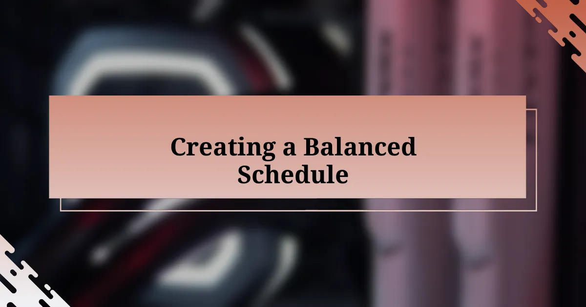 Creating a Balanced Schedule