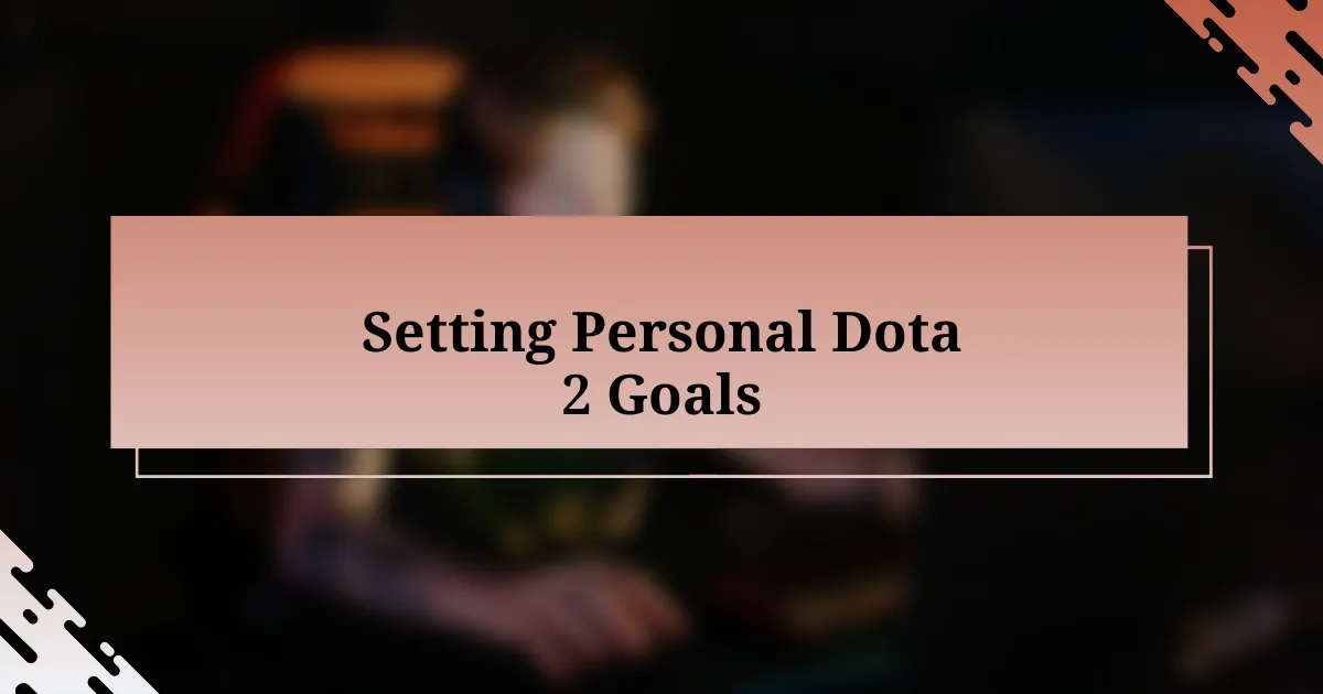 Setting Personal Dota 2 Goals