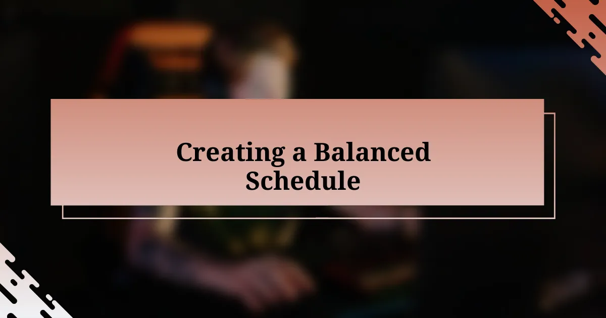 Creating a Balanced Schedule