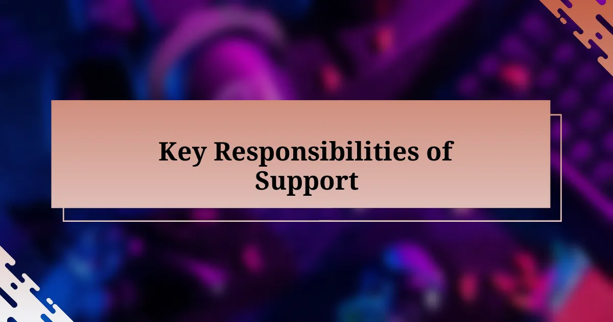 Key Responsibilities of Support