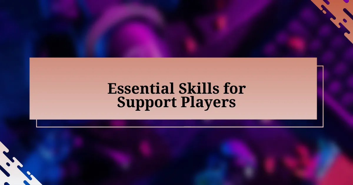 Essential Skills for Support Players