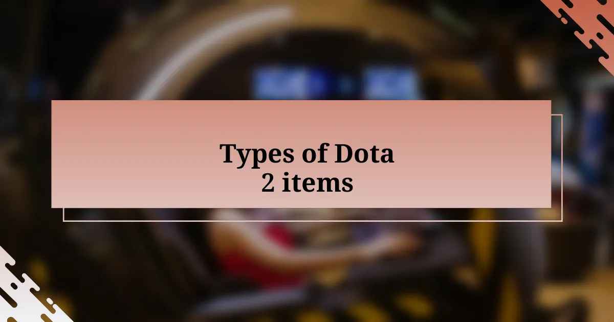 Types of Dota 2 items