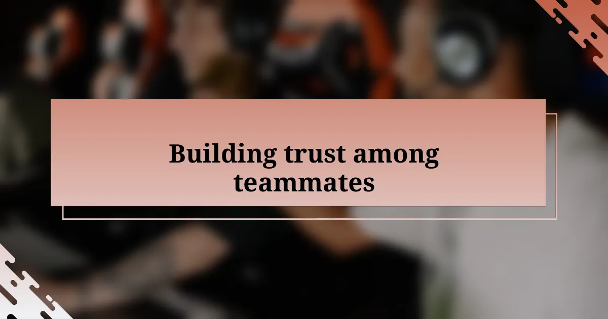 Building trust among teammates