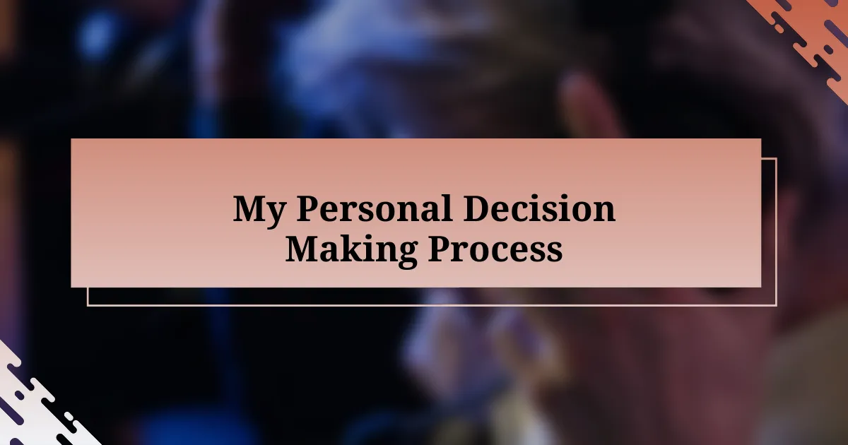 My Personal Decision Making Process