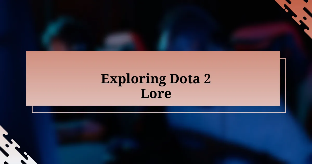 Exploring Dota 2 Lore