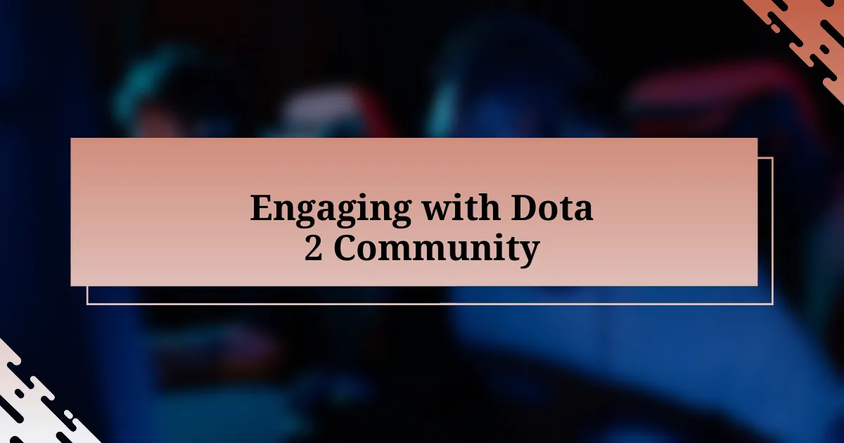 Engaging with Dota 2 Community