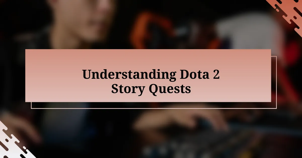 Understanding Dota 2 Story Quests