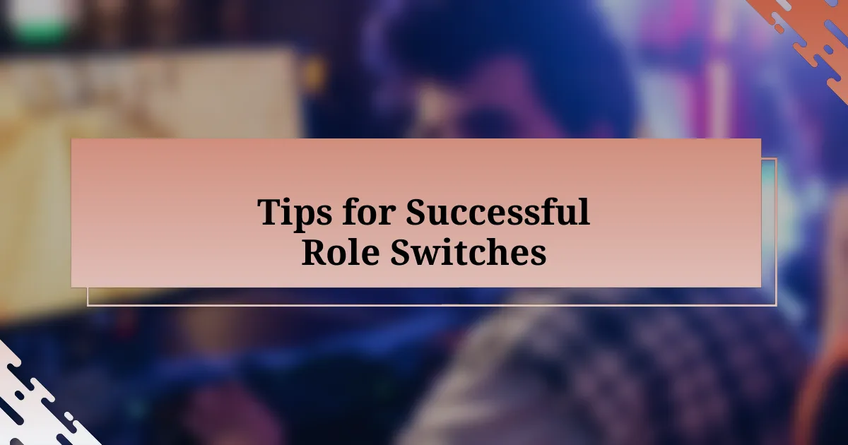 Tips for Successful Role Switches