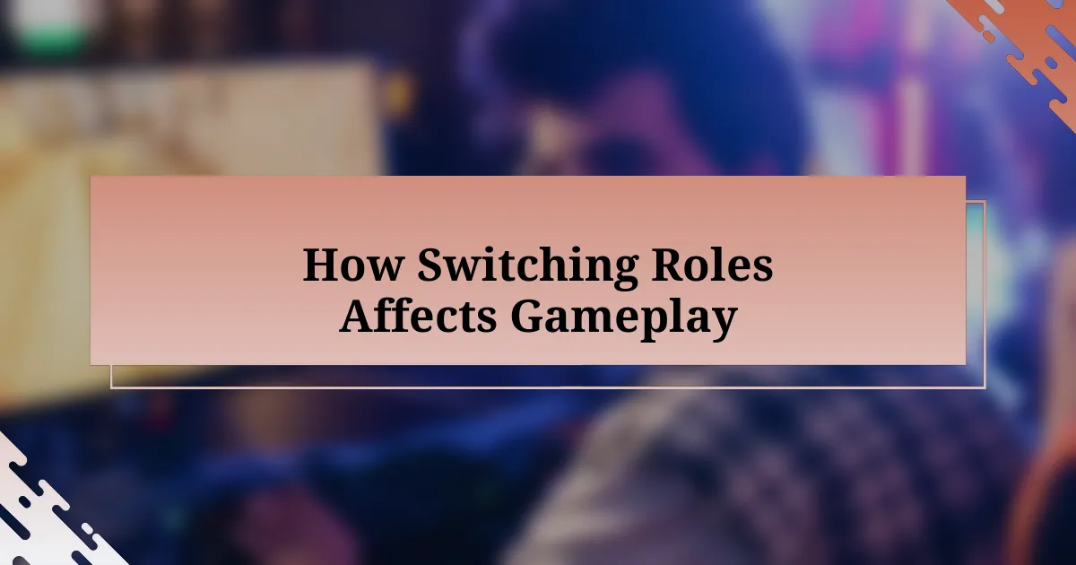 How Switching Roles Affects Gameplay