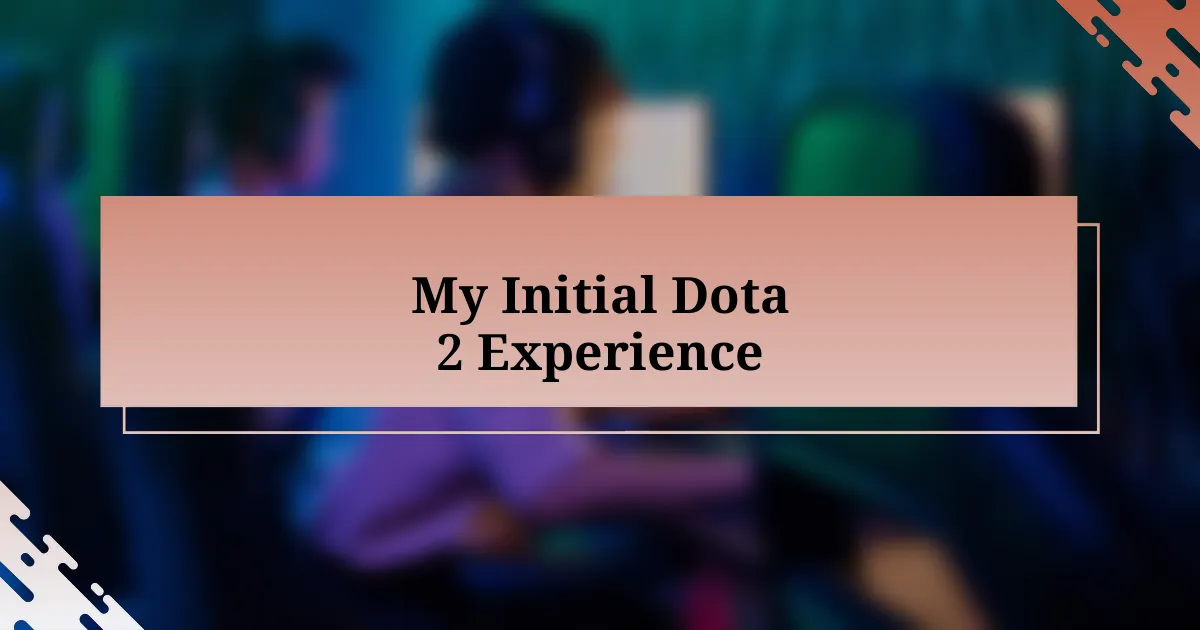 My Initial Dota 2 Experience