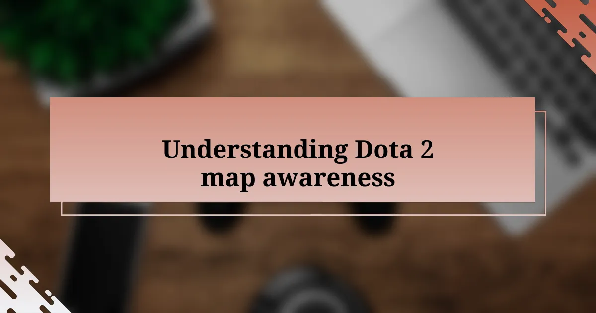 Understanding Dota 2 map awareness