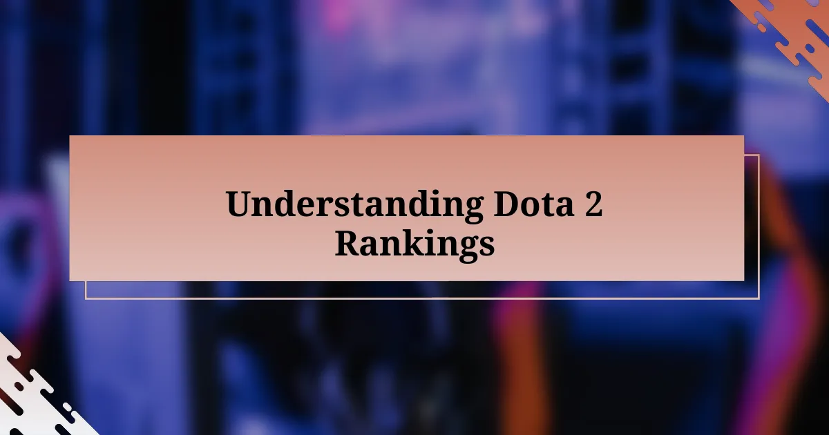 Understanding Dota 2 Rankings