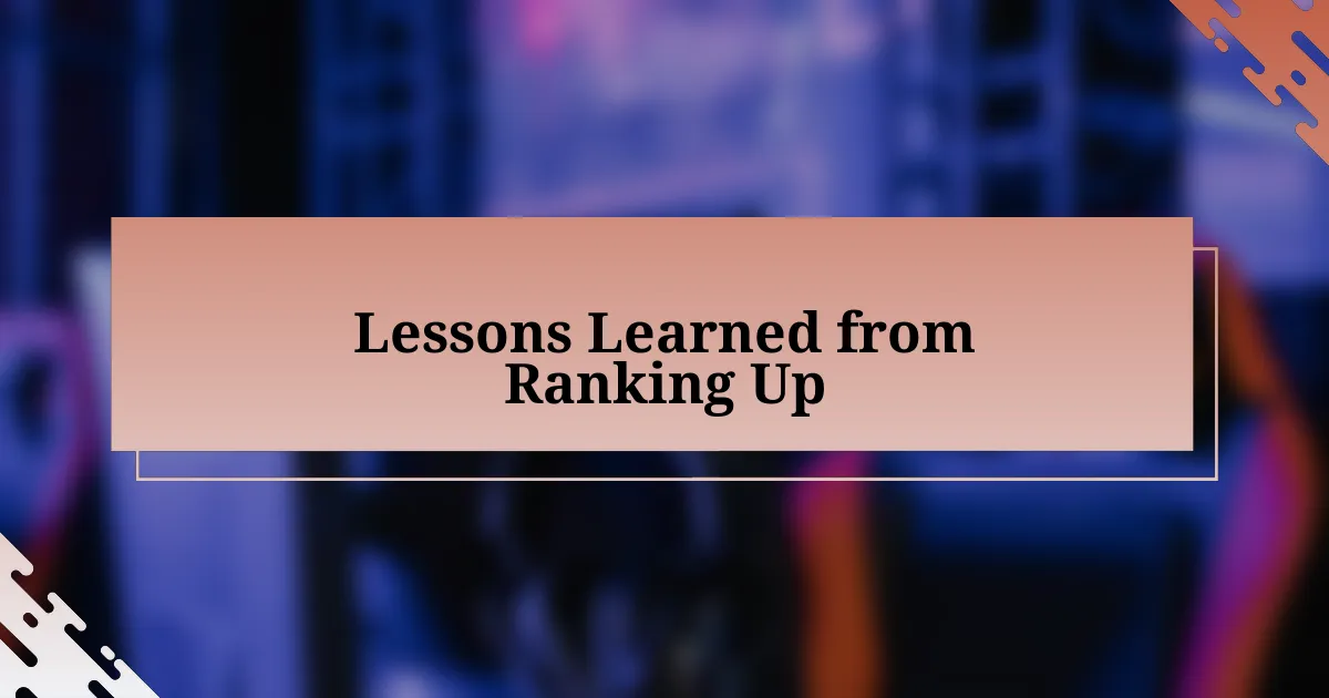 Lessons Learned from Ranking Up