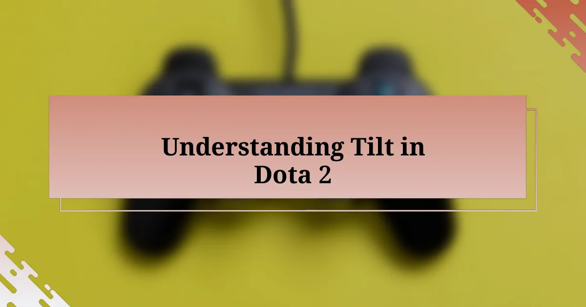 Understanding Tilt in Dota 2