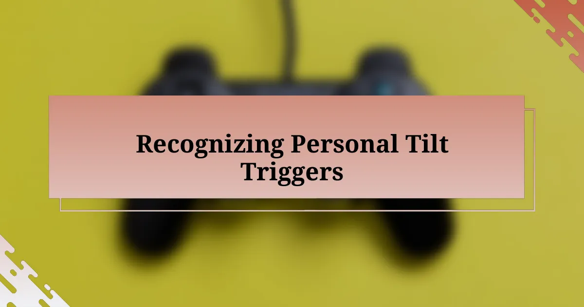 Recognizing Personal Tilt Triggers