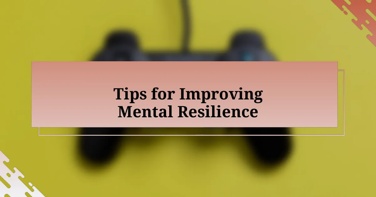 Tips for Improving Mental Resilience