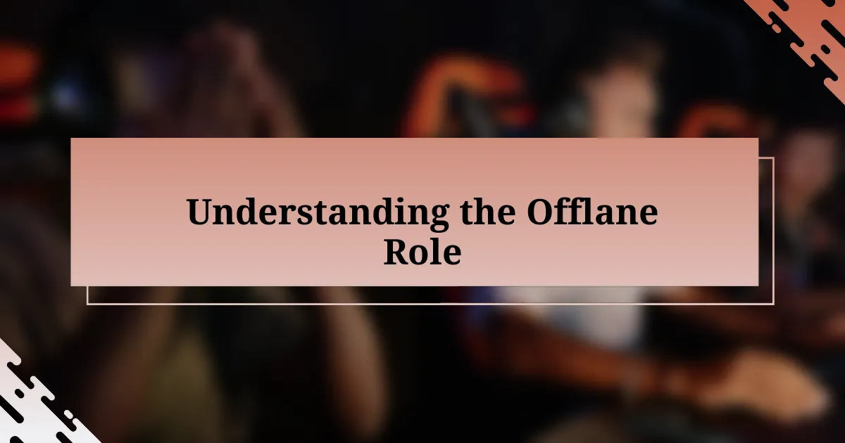 Understanding the Offlane Role