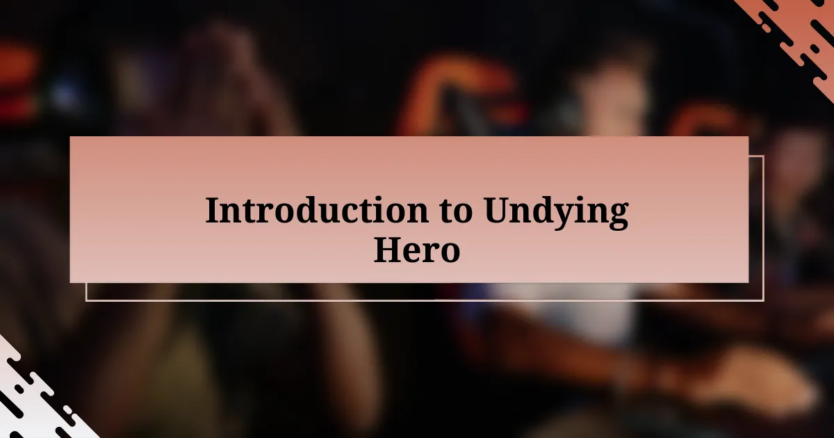 Introduction to Undying Hero