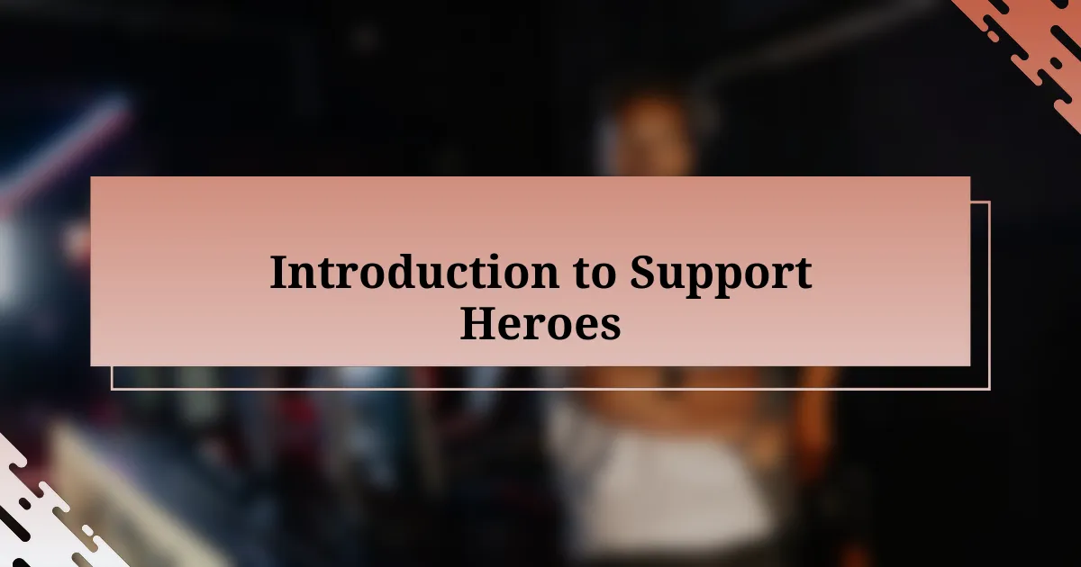 Introduction to Support Heroes