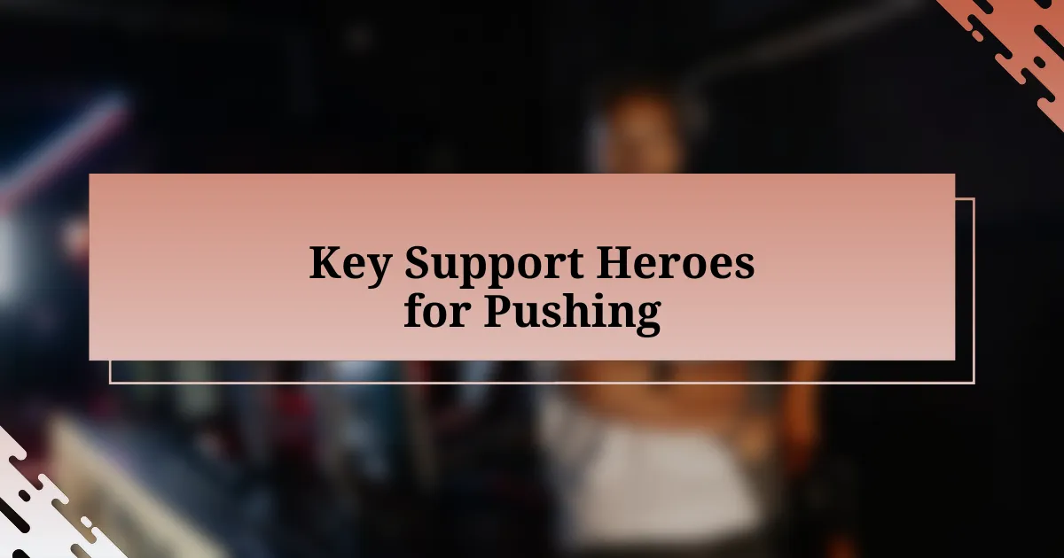 Key Support Heroes for Pushing