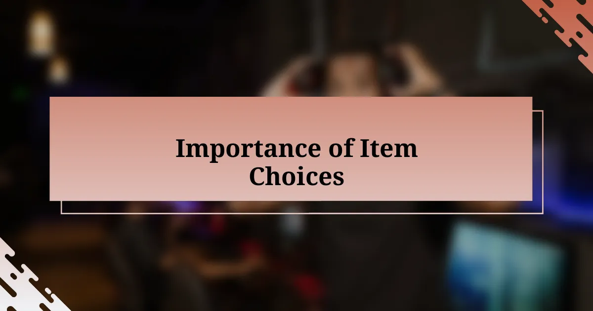 Importance of Item Choices