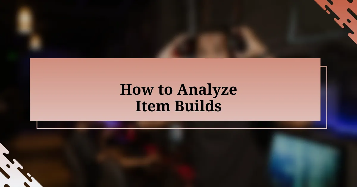 How to Analyze Item Builds