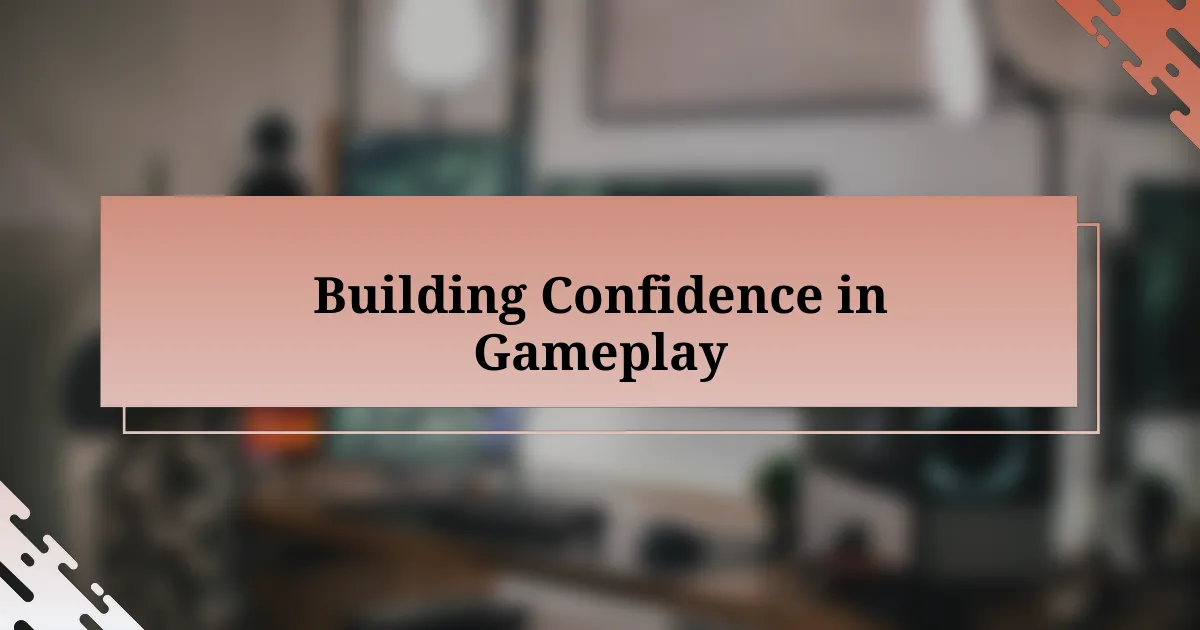 Building Confidence in Gameplay