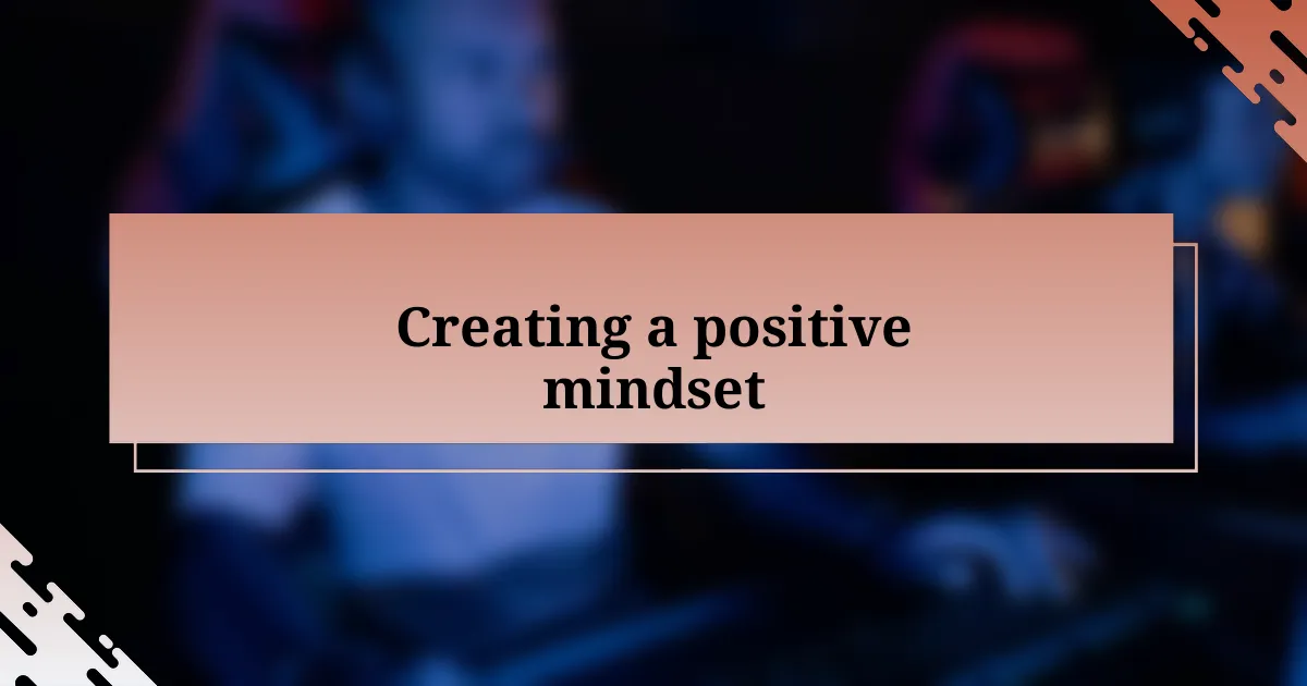 Creating a positive mindset