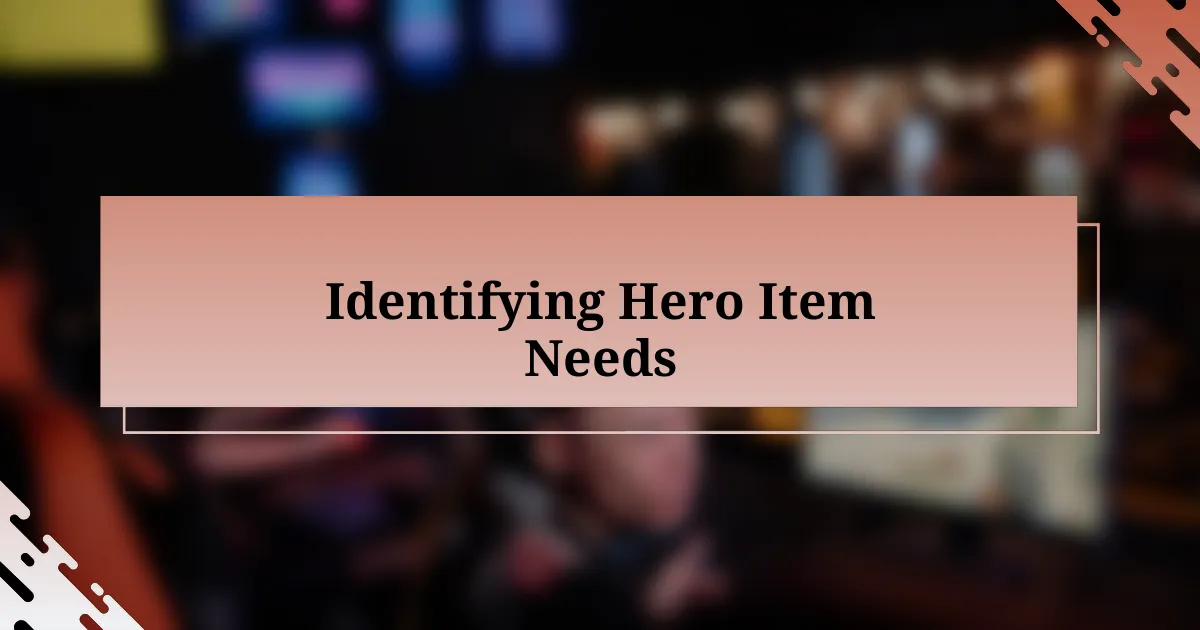 Identifying Hero Item Needs